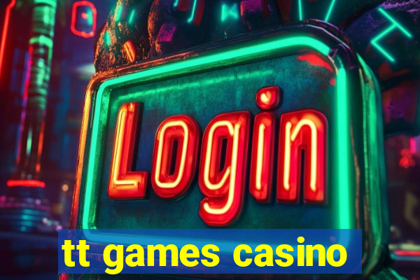 tt games casino